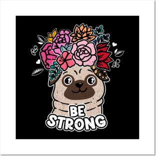 Be Strong Pug Mom Posters and Art